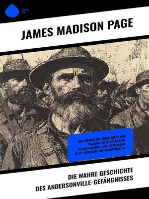 cover image of Die wahre Geschichte des Andersonville-Gefängnisses